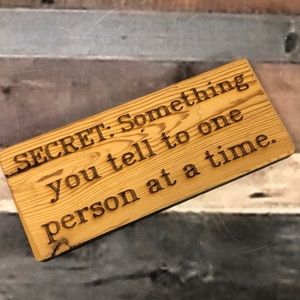 SECRET something you tell to one person at a time wood‎ wooden sign 9.5” x 4”